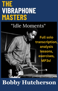Vibraphone Masters Course - Bobby Hutcherson Idle Moments
